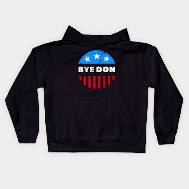 BYE DON  Anti-Trump Distressed Design Kids Hoodie by PsychoDynamics